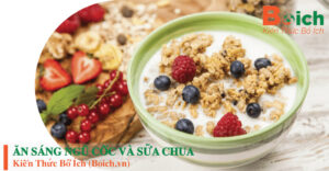 ăn ngũ cốc và sữa chưa