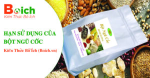 Hạn Sử Dụng Của Bột Ngũ Cốc - Boich.vn