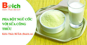 Cách pha bột ngũ cốc với sữa công thức - Boich.vn